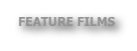 FEATURE FILMS