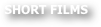 SHORT FILMS
